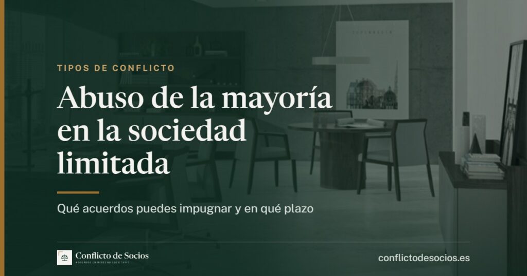 Abuso de la mayoría en la sociedad limitada, qué acuerdos puedes impugnar y en qué plazo