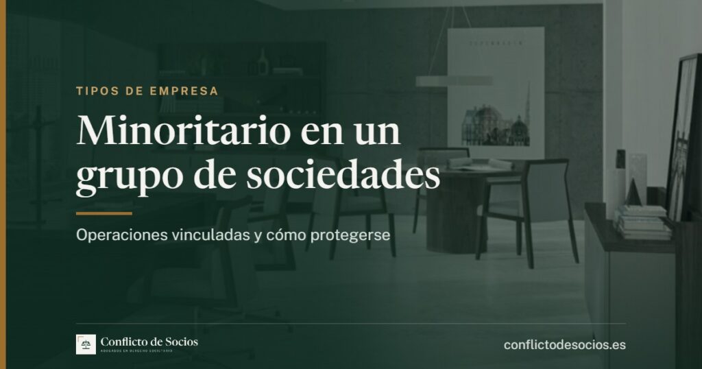 Minoritario en un grupo de sociedades, operaciones vinculadas y cómo protegerse