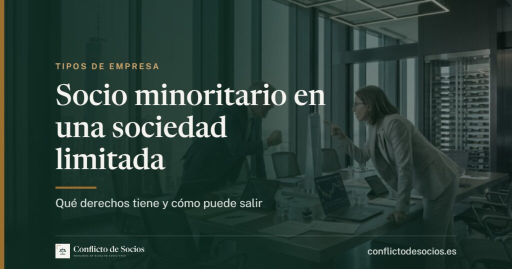 Socio minoritario en una sociedad limitada, qué derechos tiene y cómo puede salir